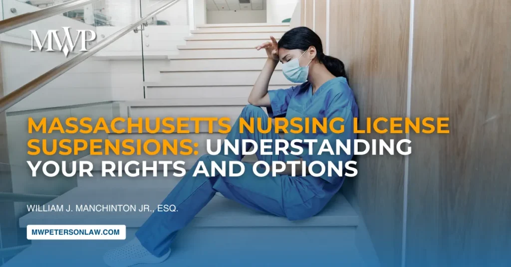 Massachusetts Nursing License Suspensions: Understanding Your Rights and Options