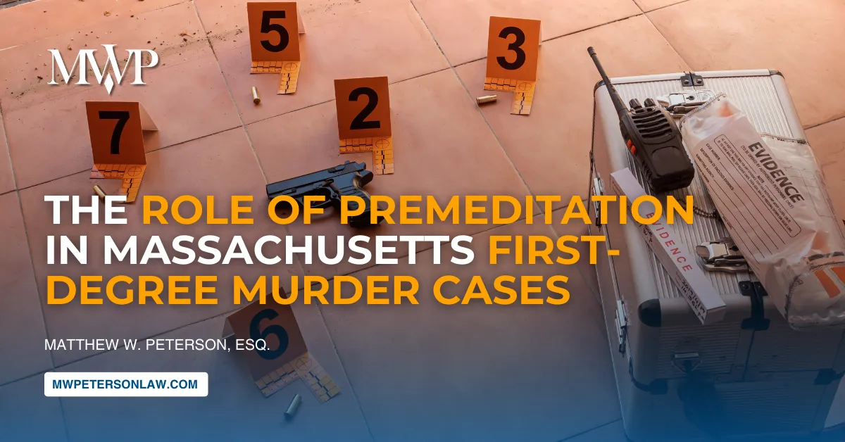 The Role Of Premeditation In Massachusetts First-Degree Murder Cases