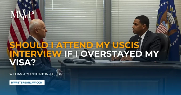 Should I Attend My USCIS Interview If I Overstayed My Visa?