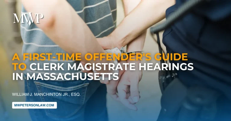 First-Time Offender's Guide to Clerk Magistrate Hearings in Massachusetts
