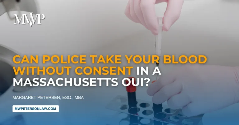 Can Police Take Your Blood Without Consent in a Massachusetts OUI?