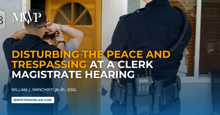 Disturbing the Peace and Trespassing at a Clerk Magistrate Hearing