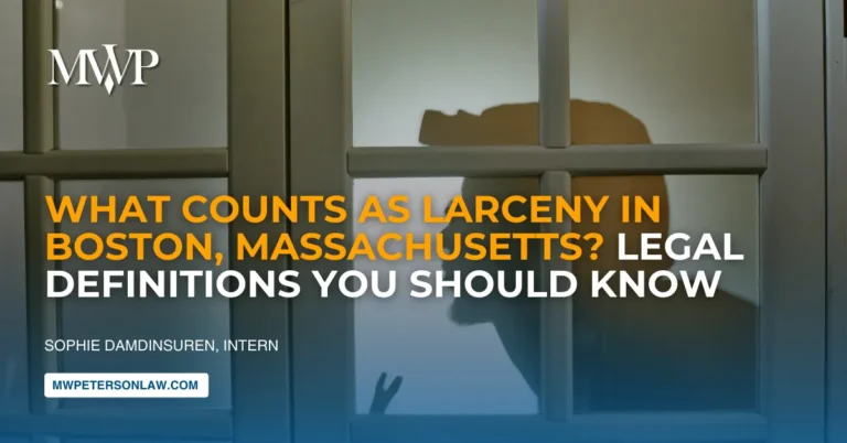 What Counts as Larceny in Boston, Massachusetts? Legal Definitions You Should Know