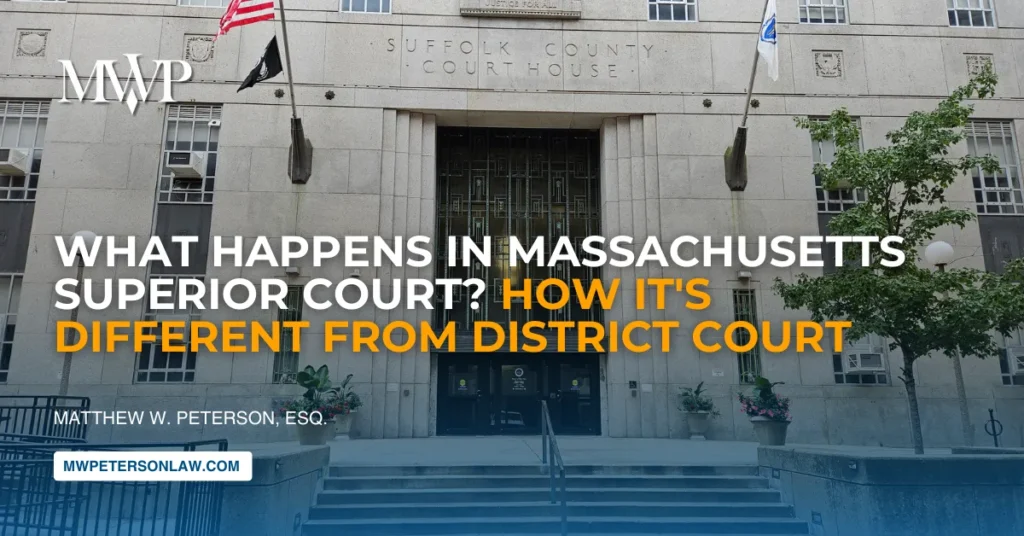 Massachusetts Superior Court: How It's Different from District Court