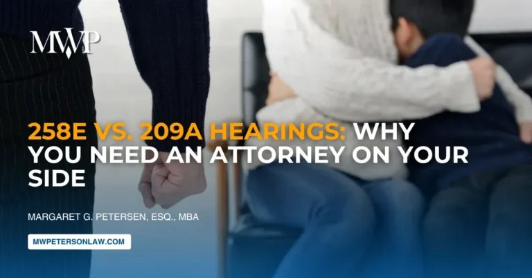 258E vs. 209A Hearings: Why You Need An Attorney on Your Side