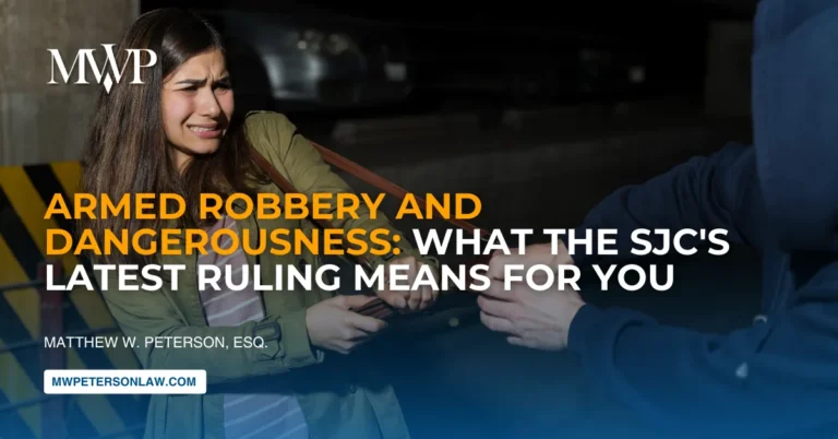Armed Robbery and Dangerousness: What the SJC's Latest Ruling Means for You