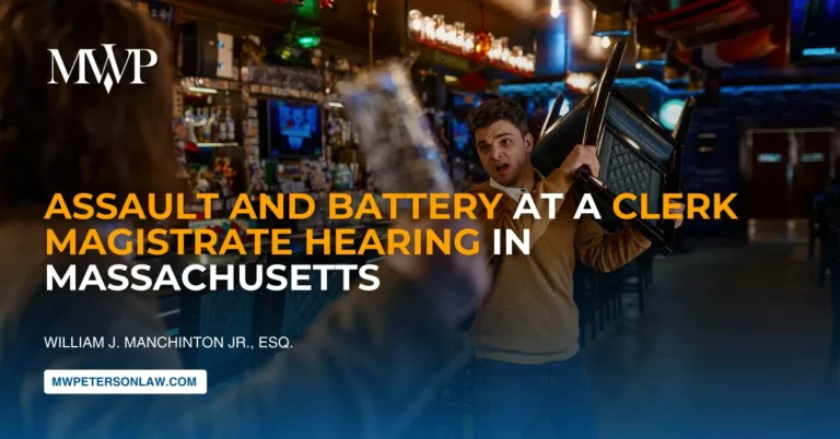 Assault and Battery at Clerk Magistrate Hearing in Massachusetts