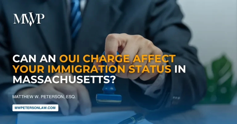 OUI Charge Can Affect Your Immigration Status in Massachusetts