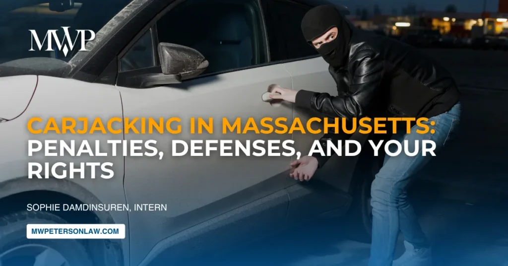 Carjacking in Massachusetts: Penalties, Defenses, and Your Rights