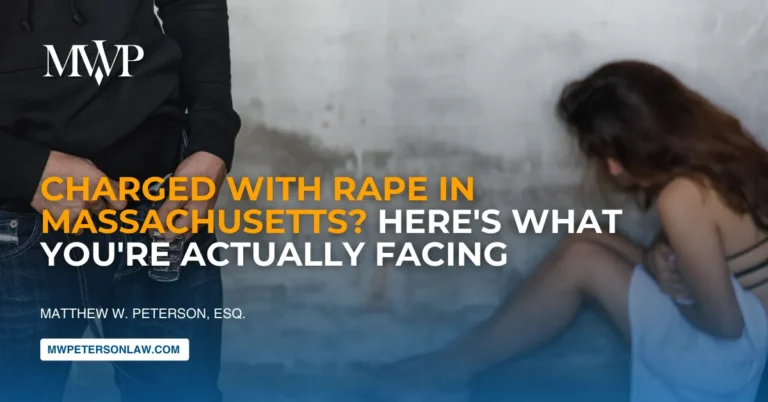 Charged with Rape in Massachusetts? Here's What You're Actually Facing