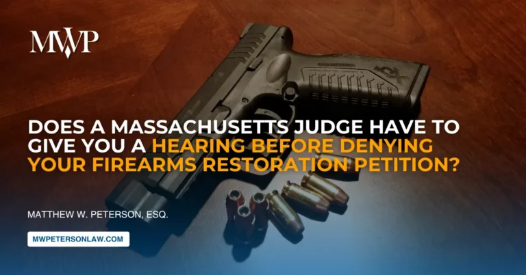 Massachusetts Judge: Hearing Before Denying Your Firearms Restoration Petition