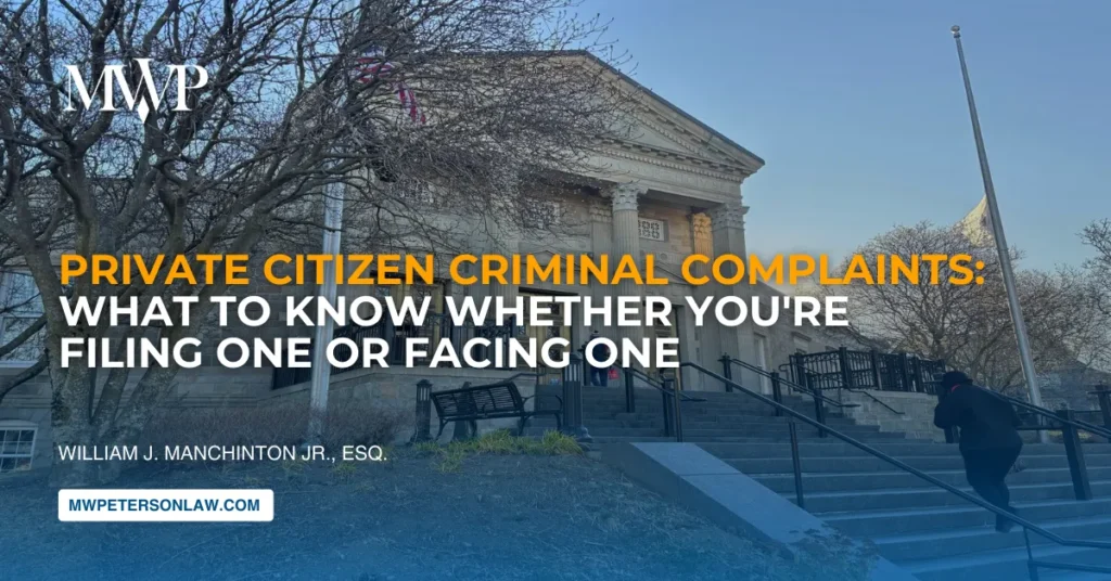 Private Citizen Criminal Complaints: What to Know Whether You're Filing One or Facing One