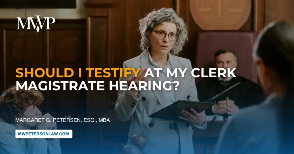 Should I Testify at a Clerk Magistrate Hearing?