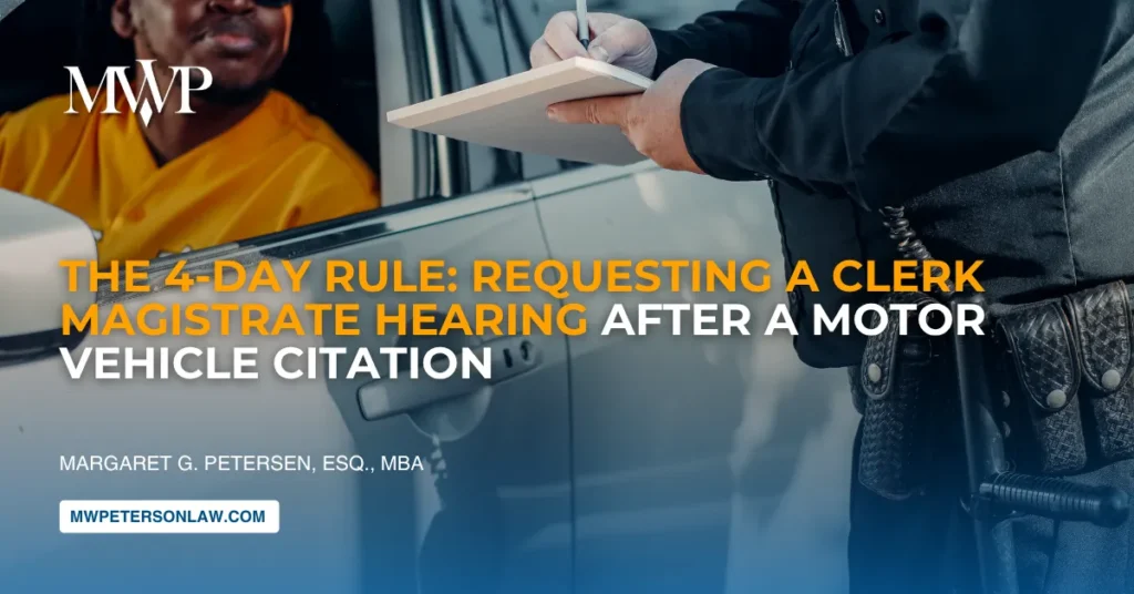 4-Day Rule: Requesting a Clerk Magistrate Hearing After a Motor Vehicle Citation