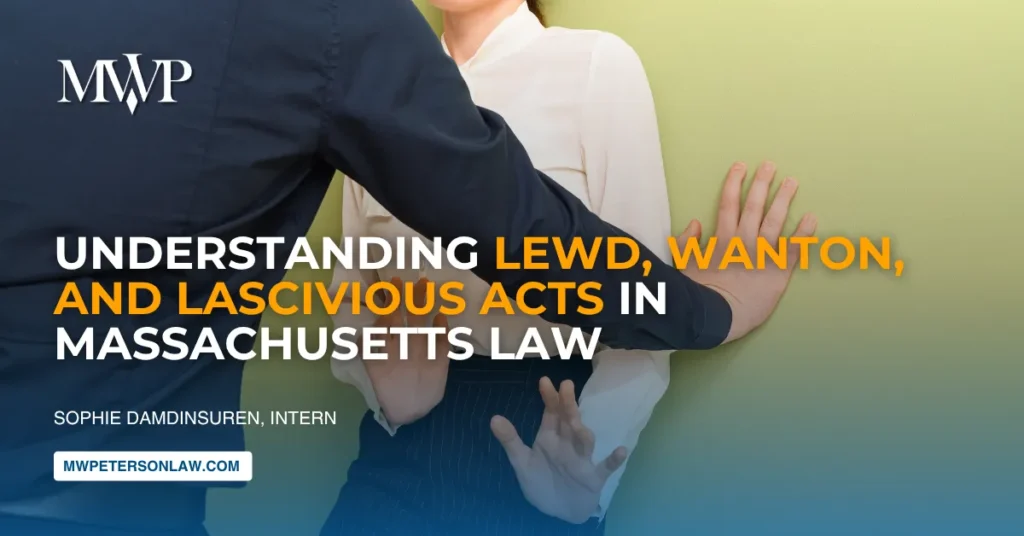 Understanding Lewd, Wanton, and Lascivious Acts in Massachusetts Law