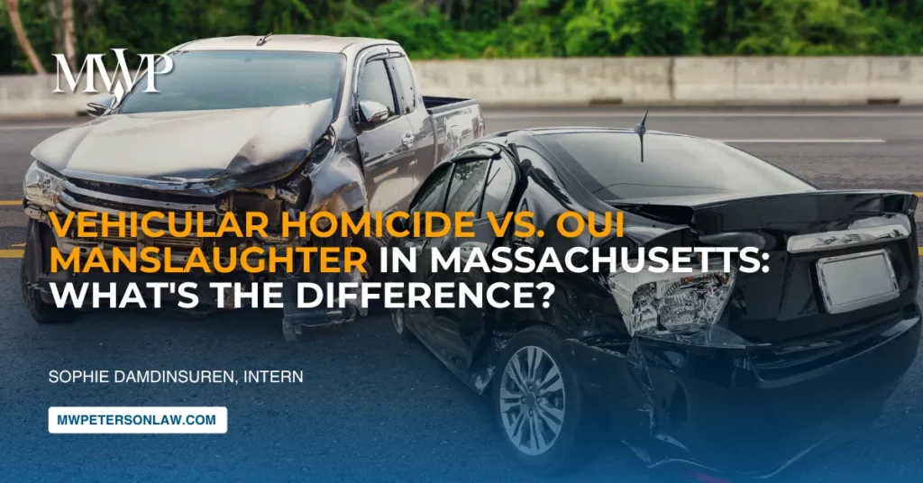 Vehicular Homicide vs. OUI Manslaughter in Massachusetts: What’s the Difference?