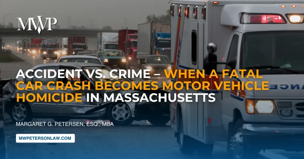Accident vs. Crime: Fatal Car Crash Becomes Motor Vehicle Homicide in Massachusetts