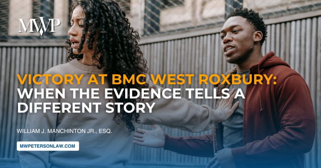 Victory at BMC West Roxbury: When the Evidence Tells a Different Story