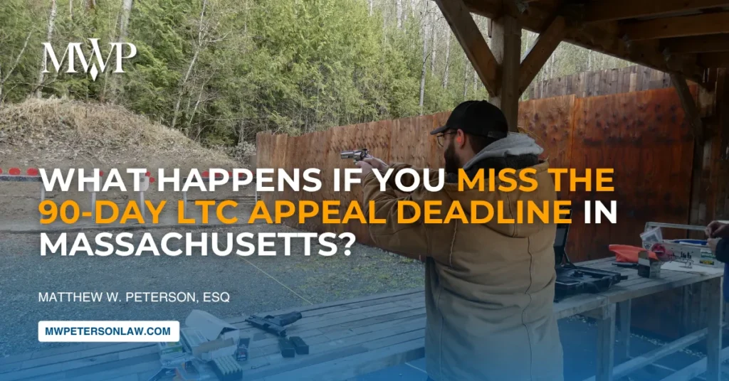 You Miss the 90-Day LTC Appeal Deadline in Massachusetts? Here's You Need To Know | The Law Office of Matthew W. Peterson