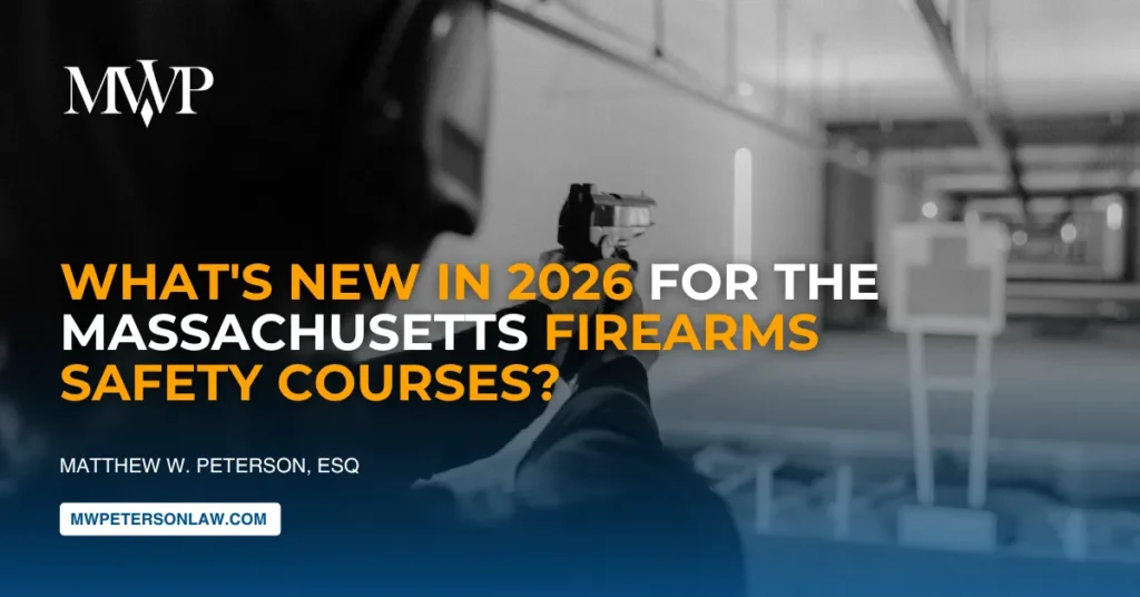 Whats New on 2026 Massachusetts Firearms Safety Courses? | The Law Office of Matthew W. Peterson
