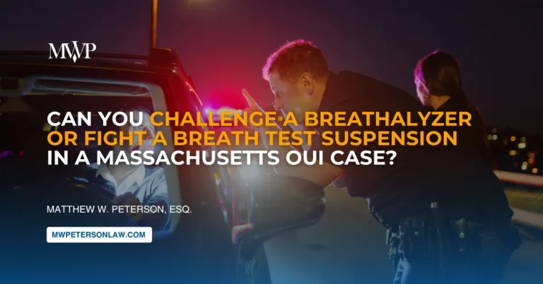 How to Challenge a Breathalyzer & Fight OUI Test Suspension in Massachusetts