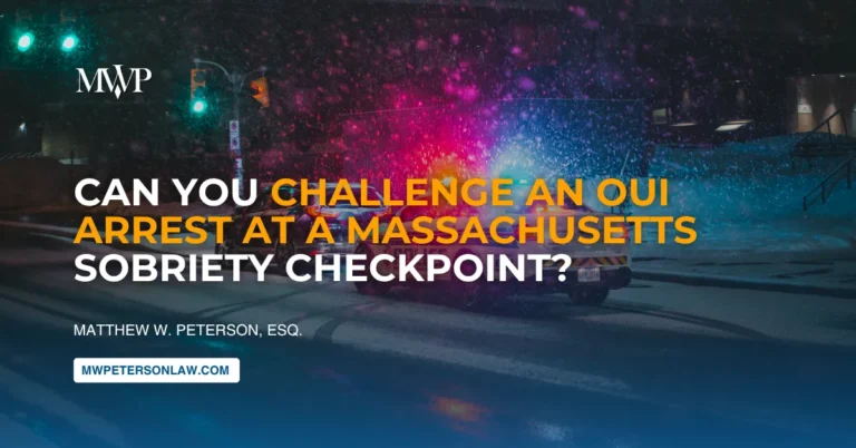 How To Challenge an OUI Arrest at a Massachusetts Sobriety Checkpoint