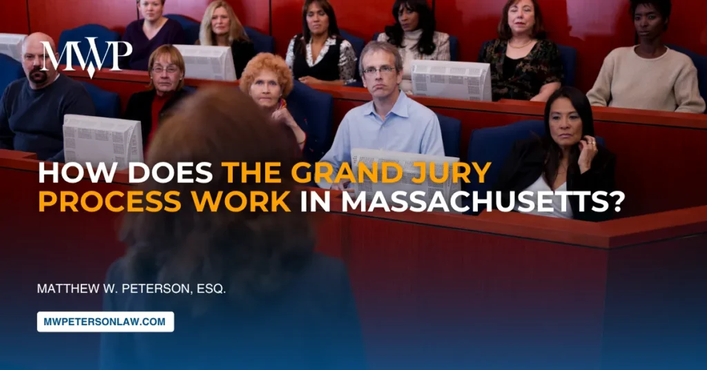 The Grand Jury Process in Massachusetts: How It Works