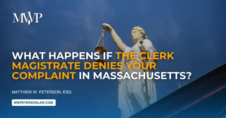 Clerk Magistrate Denies Your Complaint in Massachusetts?