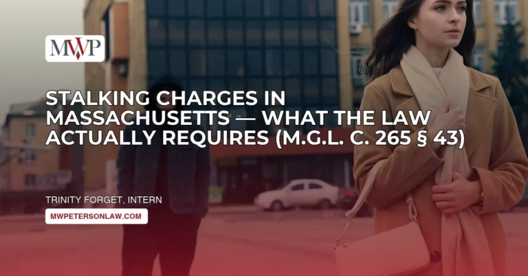 Stalking Charges in Massachusetts: M.G.L. c. 265 § 43