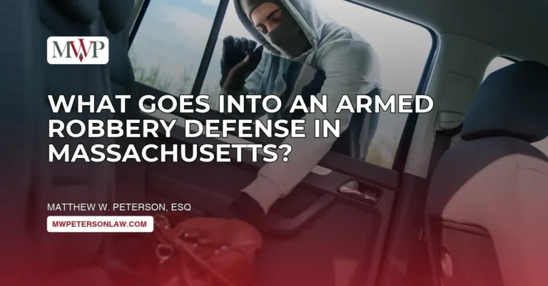 Armed Robbery Defense in Massachusetts: Laws, Mandatory Penalties, and Defense Strategies